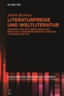 Image for Literaturpreise und Weltliteratur : Die Bedeutung des Premio Biblioteca Breve fur lateinamerikanische Literatur im Wandel der Zeit
