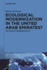 Image for Ecological Modernization in the United Arab Emirates?: The Case of Masdar Eco-City