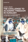 Image for Challenge to Academic Freedom in Hungary: A Case Study in Authoritarianism, Culture War and Resistance