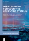 Image for Deep learning for cognitive computing systems: technological advancements and applications