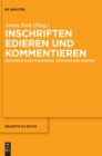 Image for Inschriften edieren und kommentieren : Beitrage zur Editionspraxis, -methodik und -theorie