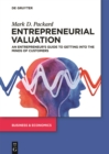 Image for Entrepreneurial Valuation: An Entrepreneur&#39;s Guide to Getting into the Minds of Customers