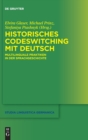 Image for Historisches Codeswitching mit Deutsch : Multilinguale Praktiken in der Sprachgeschichte