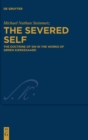 Image for The Severed Self : The Doctrine of Sin in the Works of Soren Kierkegaard