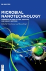 Image for Microbial nanotechnology  : advances in agriculture, industry and health sectors