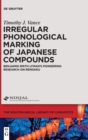 Image for Irregular phonological marking of Japanese compounds  : Benjamin Smith Lyman&#39;s pioneering research on Rendaku