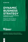 Image for Dynamic business strategy  : competing in a fast-changing, uncertain context