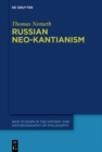 Image for Russian neo-Kantianism: emergence, dissemination, and dissolution