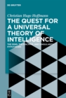Image for Quest for a Universal Theory of Intelligence: The Mind, the Machine, and Singularity Hypotheses