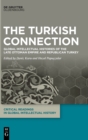 Image for The Turkish connection  : global intellectual histories of the late Ottoman Empire and Republican Turkey