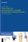 Image for The Loss of Male Sexual Desire in Ancient Mesopotamia : >Nis Libbi&lt; Therapies