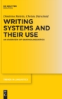 Image for Writing systems and their use  : an overview of grapholinguistics