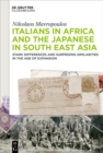 Image for Italians in Africa and the Japanese in South East Asia : Stark Differences and Surprising Similarities in the Age of Expansion