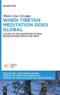 Image for When Tibetan meditation goes global  : a study of the adaptation of Bon religious practices in the West
