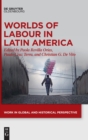 Image for Worlds of Labour in Latin America