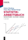 Image for Statistik-Arbeitsbuch: Ubungsaufgaben - Fallstudien - Losungen