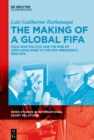 Image for The making of a global FIFA: Cold War politics and the rise of Joao Havelange to the FIFA presidency, 1950-1974