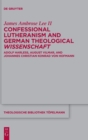 Image for Confessional Lutheranism and German theological wissenschaft  : Adolf Harle_, August Vilmar, and Johannes Christian Konrad von Hofmann