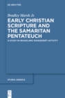 Image for Early Christian Scripture and the Samaritan Pentateuch: A Study in Hexaplaric Manuscript Activity