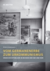 Image for Vom Germanenerbe zum Urkommunismus : Urgeschichtsbilder in Museen der SBZ und DDR
