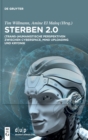 Image for Sterben 2.0 : (Trans-)Humanistische Perspektiven zwischen Cyberspace, Mind Uploading und Kryonik
