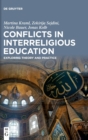 Image for Conflicts in interreligious education  : exploring theory and practice