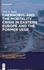 Image for Chernobyl and the mortality crisis in eastern europe and the former ussr