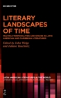 Image for Literary landscapes of time  : multiple temporalities and spaces in (Latin) American and Caribbean literatures