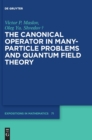 Image for The canonical operator in multiparticle problems and quantum field theory