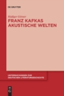 Image for Franz Kafkas akustische Welten