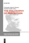 Image for The Philosophy of Perception : Proceedings of the 40th International Ludwig Wittgenstein Symposium