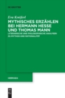 Image for Mythisches Erzahlen bei Hermann Hesse und Thomas Mann : Literarische und philosophische Analysen zu Mythos und Rationalitat