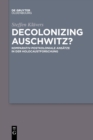 Image for Decolonizing Auschwitz?