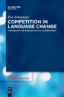 Image for Competition in Language Change : The Rise of the English Dative Alternation