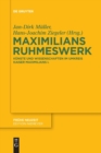 Image for Maximilians Ruhmeswerk : Kunste und Wissenschaften im Umkreis Kaiser Maximilians I.