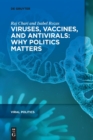Image for Viruses, Vaccines, and Antivirals: Why Politics Matters