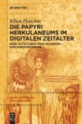 Image for Die Papyri Herkulaneums im Digitalen Zeitalter : Neue Texte durch neue Techniken – eine Kurzeinfuhrung