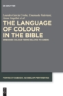 Image for The language of colour in the bible  : embodied colour terms related to green