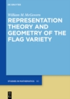 Image for Representation theory and geometry of the flag variety