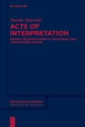 Image for Acts of Interpretation : Ancient Religious Semiotic Ideologies and Their Modern Echoes