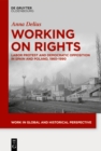 Image for Working on Rights: Labor Protest and Democratic Opposition in Spain and Poland, 1960-1990