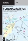 Image for Flugnavigation  : Grundlagen, Mathematik, Kartenkunde, leistungsbasierte Navigation