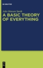 Image for A basic theory of everything  : a fundamental theoretical framework for science and philosophy