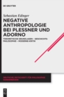 Image for Negative Anthropologie bei Plessner und Adorno : Theoretische Grundlagen – Geschichtsphilosophie – Moderne-Kritik