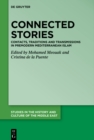 Image for Connected Stories: Contacts, Traditions and Transmissions in Premodern Mediterranean Islam