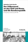 Image for Der Volkermord an den Sinti und Roma und die Bundesrepublik: Der lange Weg zur Anerkennung 1949-1990