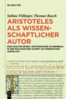 Image for Aristoteles als wissenschaftlicher Autor : Eine Analyse seines ›epistemischen Schreibens‹ in der biologischen Schrift »De generatione animalium«