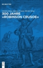 Image for 300 Jahre &quot;Robinson Crusoe&quot; : Ein Weltbestseller und seine Rezeptionsgeschichte
