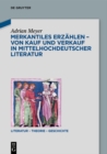 Image for Merkantiles Erzählen - Von Kauf Und Verkauf in Mittelhochdeutscher Literatur