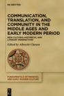 Image for Communication, Translation, and Community in the Middle Ages and Early Modern Period: New Cultural-Historical and Literary Perspectives